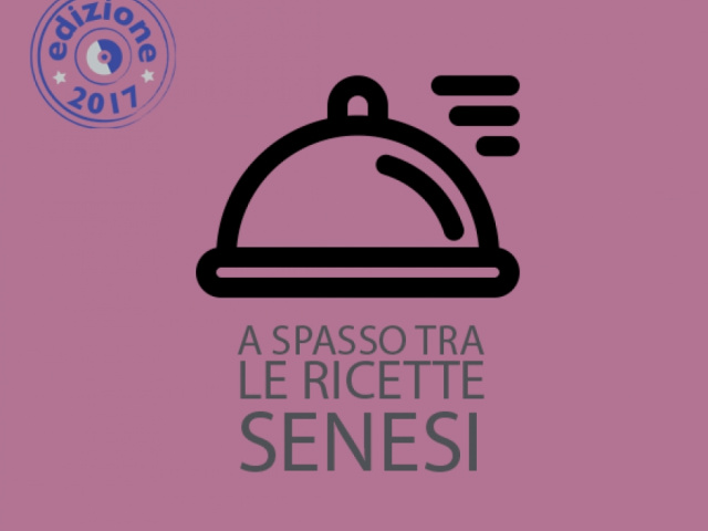 A spasso tra le ricette senesi - Alla scoperta di strade e sapori a zero calorie - Comune di Siena