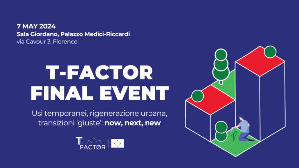 Rigenerazione urbana, evento finale per il progetto europeo T-Factor