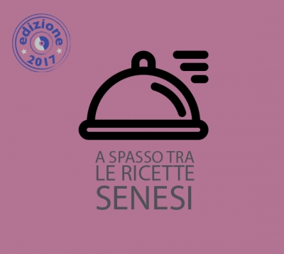 A spasso tra le ricette senesi - Alla scoperta di strade e sapori a zero calorie - Comune di Siena