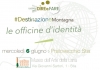 Officine di Identit&agrave; - #DestinazioneMontagna