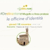 Officine di identit&agrave; - Destinazione Mugello