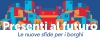 Presenti al futuro | Le nuove sfide per i borghi
