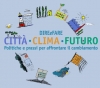 Dire e Fare "Citt&agrave;, Clima, Futuro"