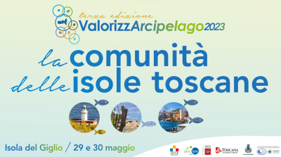 ValorizzArcipelago La comunit&agrave; delle Isole toscane per il turismo sostenibile -III Edizione