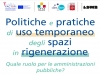 Politiche e pratiche di uso temporaneo degli spazi in rigenerazione