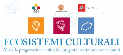 ECOSISTEMI CULTURALI - Al via la progettazione culturale integrata: testimonianze e spunti